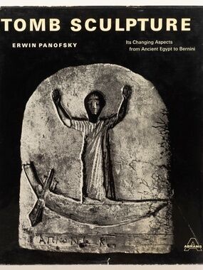 Tomb Sculpture - Erwin Panofsky - Harry N. Abrams, 1964